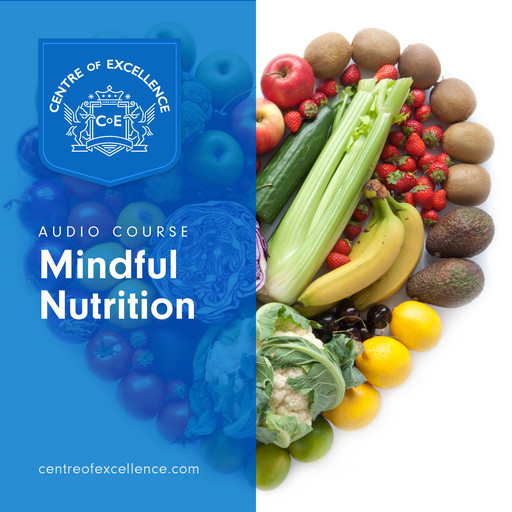 Mindful Nutrition, Centre of Excellence