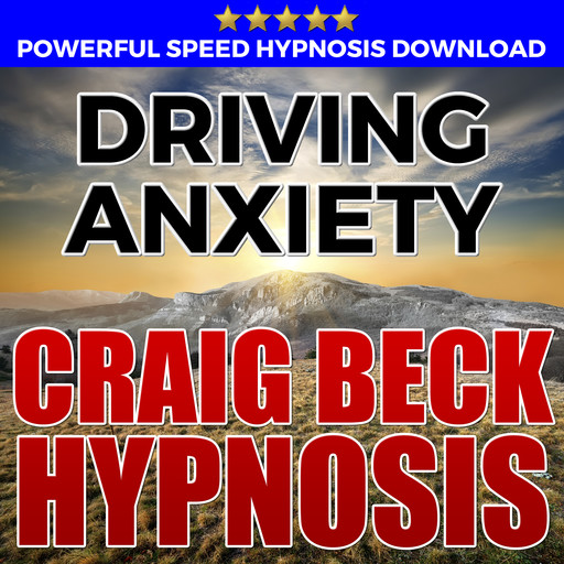 Driving Anxiety: Hypnosis Downloads, Craig Beck