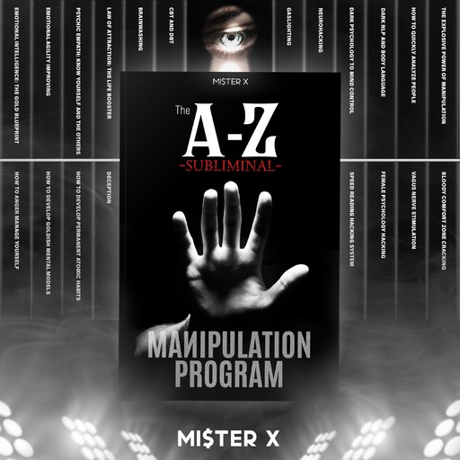 The A-Z Subliminal Manipulation Program, MI$TER X