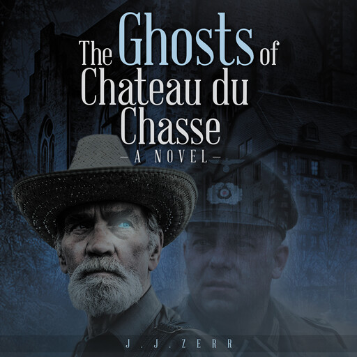 The Ghosts of Chateau du Chasse, J.J. Zerr