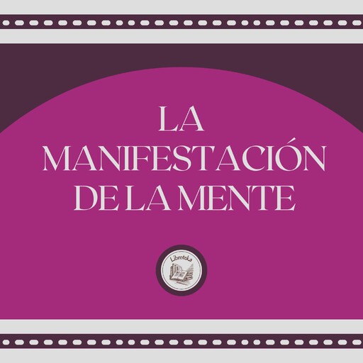 La Manifestación De La Mente, LIBROTEKA