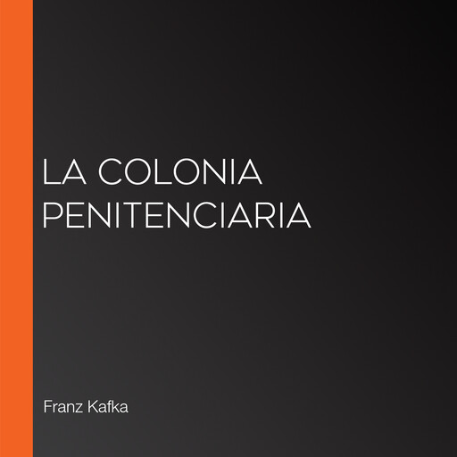 La colonia penitenciaria, Franz Kafka
