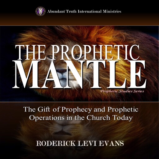 The Prophetic Mantle, Roderick L Evans