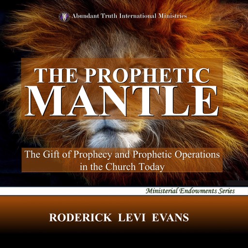 The Prophetic Mantle, Roderick L Evans