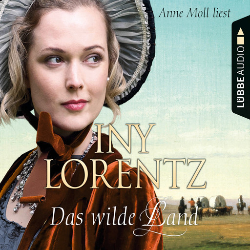 Das wilde Land - Texas 3, Iny Lorentz