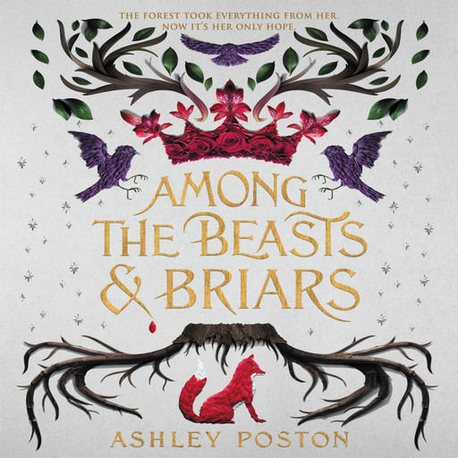 Among the Beasts & Briars, Ashley Poston