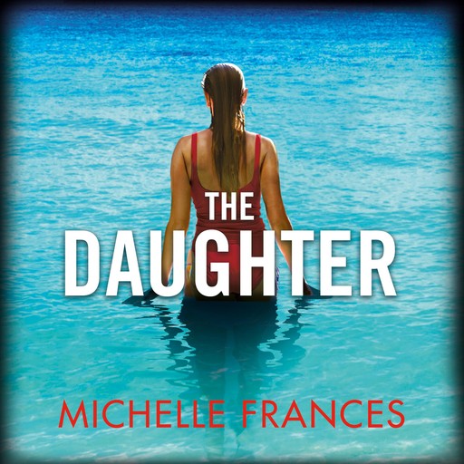 The Daughter, Michelle Frances