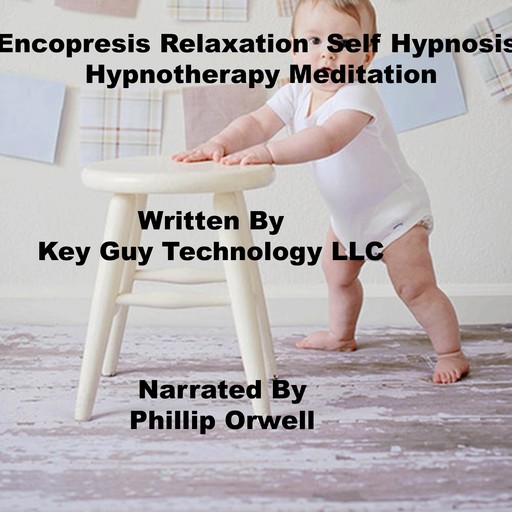 Enconpresis Self Hypnosis Hypnotherapy Meditation, Key Guy Technology LLC