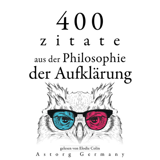 400 Zitate aus der Philosophie der Aufklärung, Voltaire, Jean-Jacques Rousseau, Denis Diderot, Charles Montesquieu