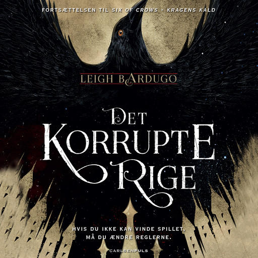 Six of Crows (2) - Det korrupte rige, Leigh Bardugo