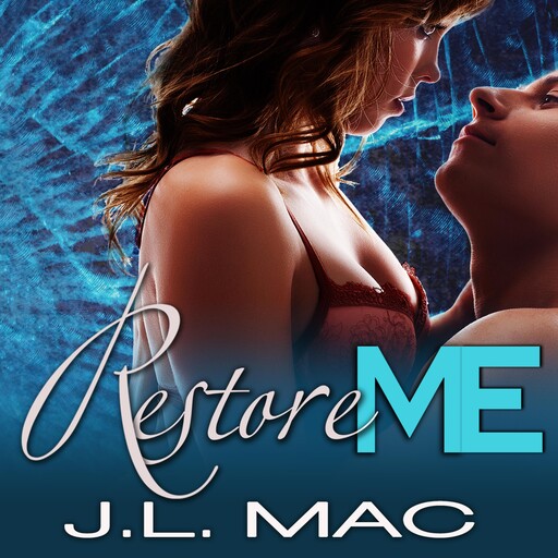 Restore Me, J.L.Mac