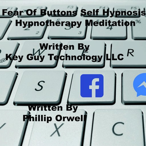 Fear Of Buttons Self Hypnosis Hypnotherapy Meditation, Key Guy Technology LLC