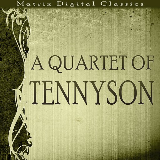 A Quartet of Tennyson, Alfred Tennyson