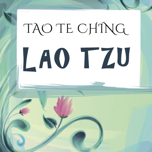 Lao Tzu - Tao Te Ching, Lao Tzu