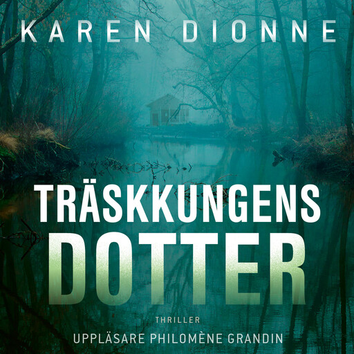 Träskkungens dotter, Karen Dionne