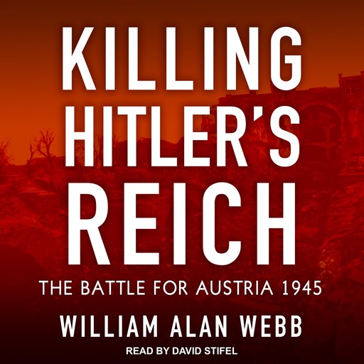 Killing Hitler's Reich, William Webb