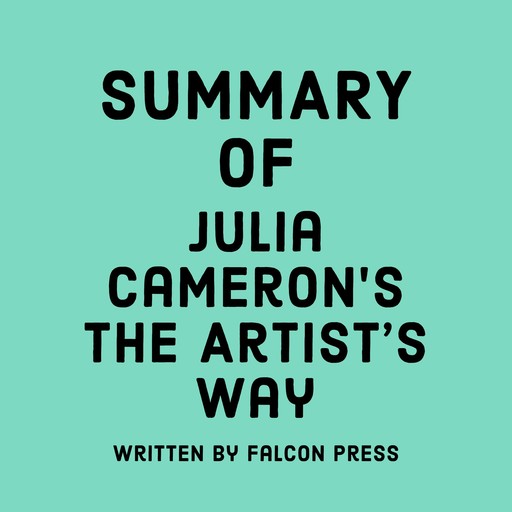 Summary of Julia Cameron's The Artist’s Way, Falcon Press