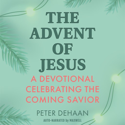 The Advent of Jesus, Peter DeHaan