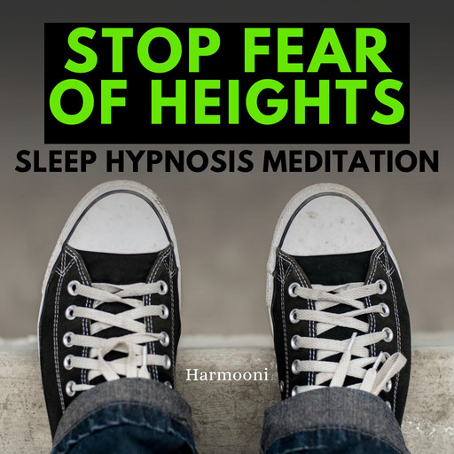 Stop Fear of Heights Sleep Hypnosis Meditation, Harmooni
