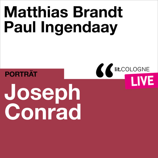 Joseph Conrad - lit.COLOGNE live (Ungekürzt), Joseph Conrad