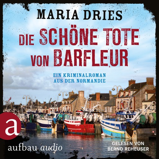 Die schöne Tote von Barfleur - Kommissar Philippe Lagarde - Ein Kriminalroman aus der Normandie, Band 2 (Ungekürzt), Maria Dries