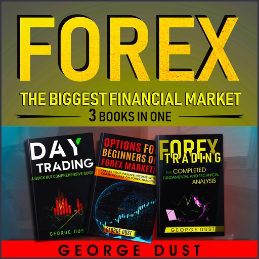 FOREX: The biggest financial market, GEORGE DUST