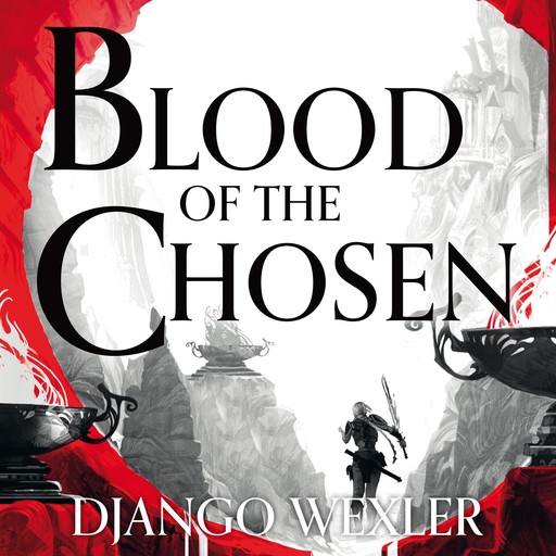 Blood of the Chosen, Django Wexler