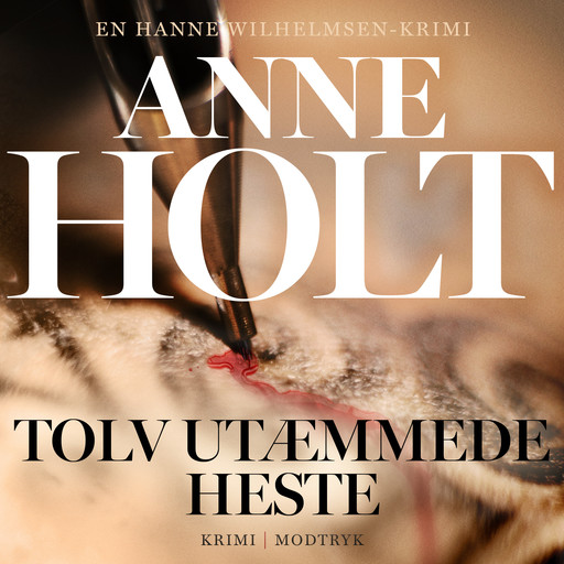 Tolv utæmmede heste, Anne Holt