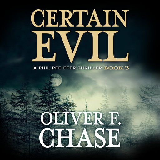 Certain Evil, Oliver F. Chase