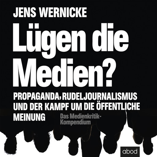Lügen die Medien?, Jens Wernicke