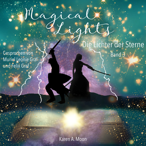 Die Lichter der Sterne - Magical Lights, Band 3 (ungekürzt), Karen A. Moon