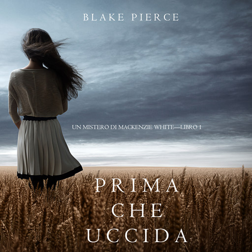 Prima Che Uccida (Un Mistero di Mackenzie White. Libro 1), Blake Pierce