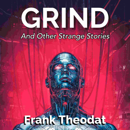 Grind, Frank Theodat