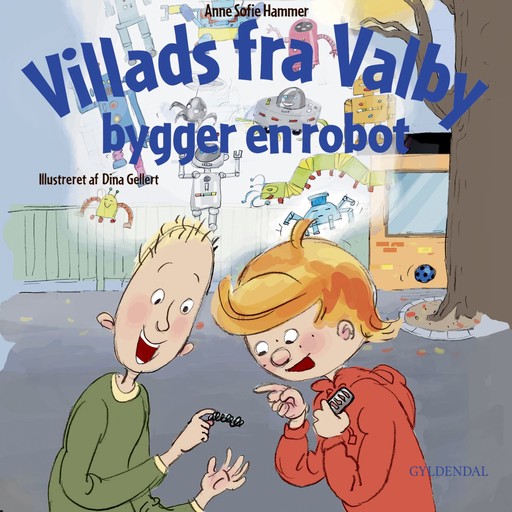 Villads fra Valby bygger en robot, Anne Sofie Hammer