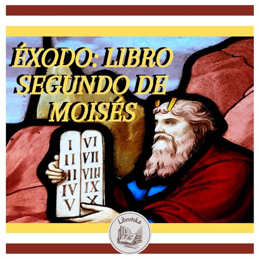 ÉXODO: Libro Segundo De Moisés, LIBROTEKA