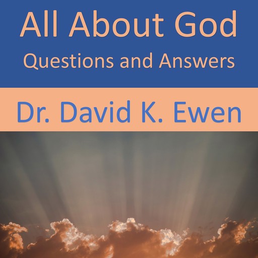 All About God, David K. Ewen