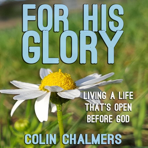 For His Glory, Colin Chalmers