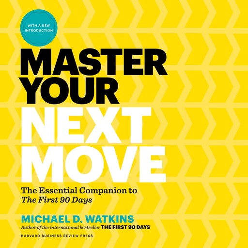 Master Your Next Move, Michael Watkins