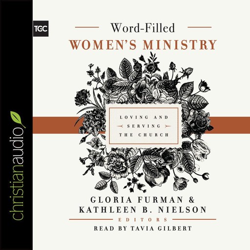 Word-Filled Women's Ministry, Kathleen B. Nielson, Gloria Furman