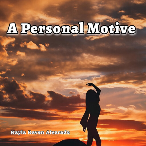 A Personal Motive, Kayla Raven Alvarado