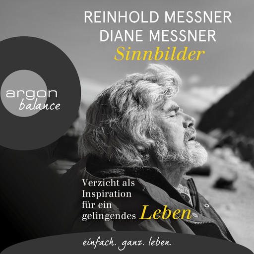 Sinnbilder - Verzicht als Inspiration für ein gelingendes Leben (Ungekürzte Lesung), Reinhold Messner, Diane Messner