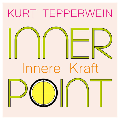 Inner Point - Innere Kraft, Kurt Tepperwein