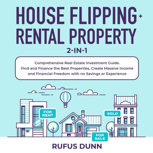 House Flipping + Rental Property 2-in-1, Rufus Dunn