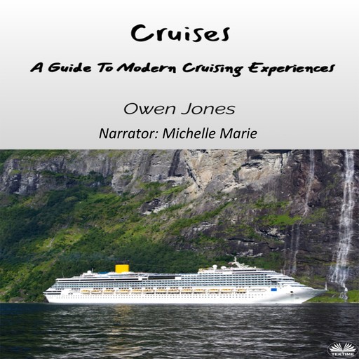 Cruises-A Guide To Modern Cruising Experiences, Owen Jones