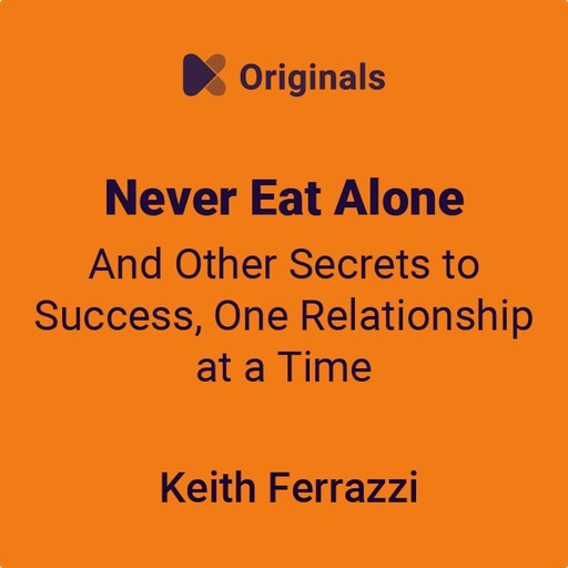 ملخص كتاب لا تأكل بمفردك, كيث فيرازي