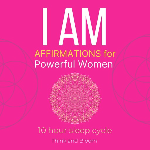 I AM Affirmations For Powerful Women, Bloom Think