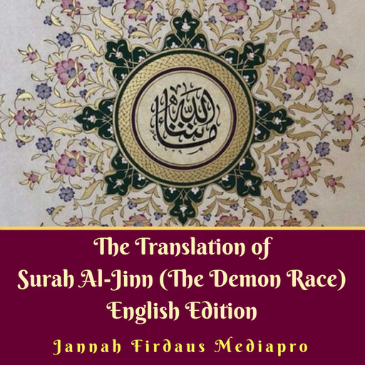 The Translation of Surah Al-Jinn (The Demon Race) English Edition, Jannah Firdaus Mediapro