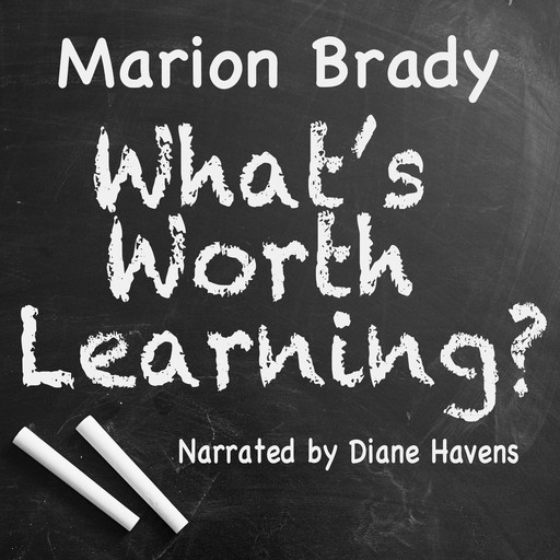 What's Worth Learning, Marion Brady