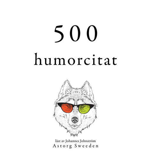 500 citat av humor, Oscar Wilde, Albert Einstein, Groucho Marx, George Bernard Shaw, Woody Allen