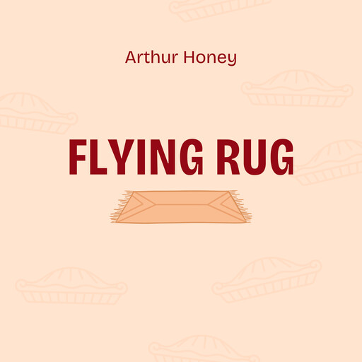 Flying Rug, Arthur Honey
